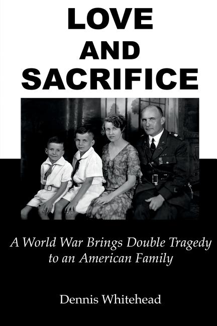 Love and Sacrifice: A World War Brings Double Tragedy to an American Family