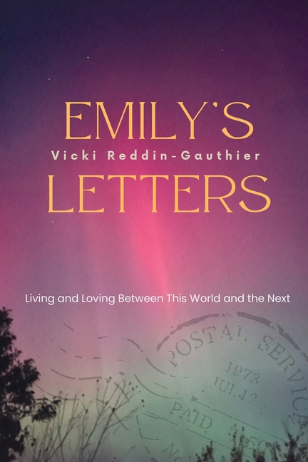 Emily's Letters: Living and Loving between this World and the Next