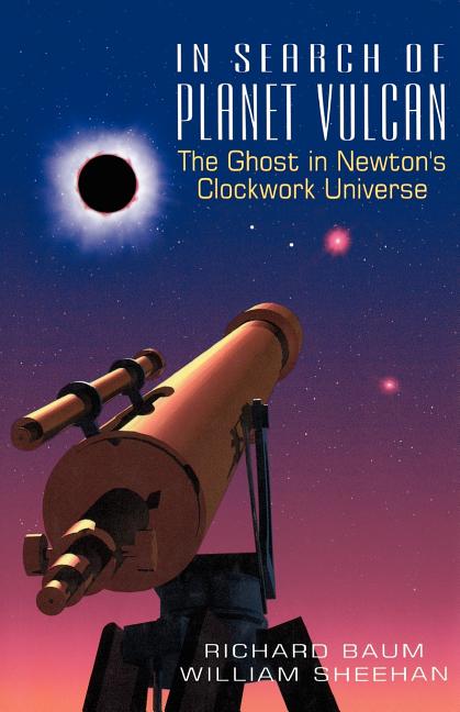 In Search of Planet Vulcan: The Ghost in Newton's Clockwork Universe