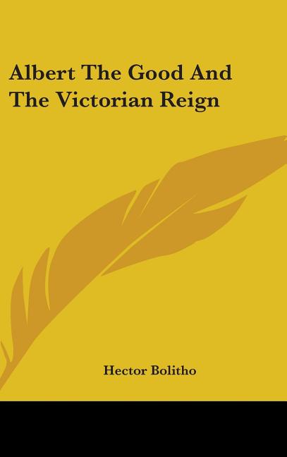 Albert The Good And The Victorian Reign