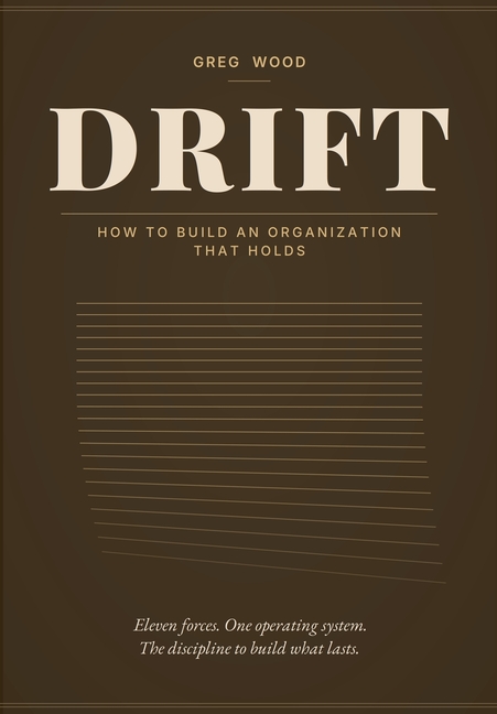 Drift: How to Build Organizations That Hold