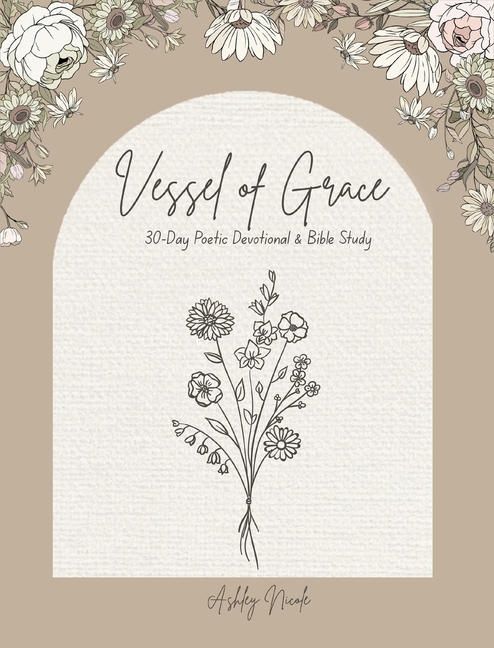 30-Day Poetic Devotional and Bible Study Vessel of Grace