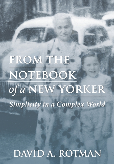 From the Notebook of a New Yorker: Simplicity in a Complex World