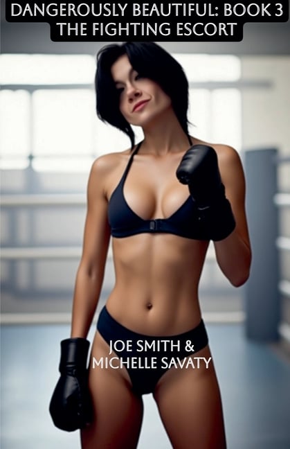 Dangerously Beautiful - Book 3: The Fighting Escort