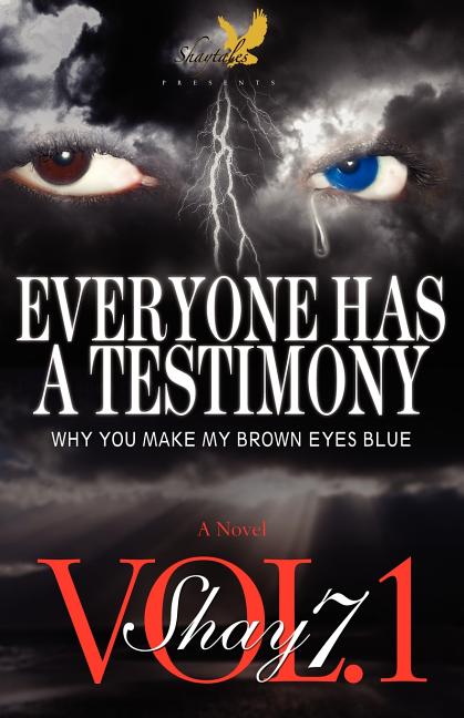 Everyone Has A Testimony: Why You Make My Brown Eyes Blue