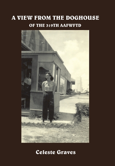 A View from the Doghouse: Of the 319Th Aafwftd