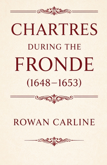 Chartres during the Fronde (1648-1653)
