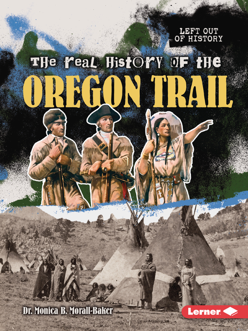 The Real History of the Oregon Trail