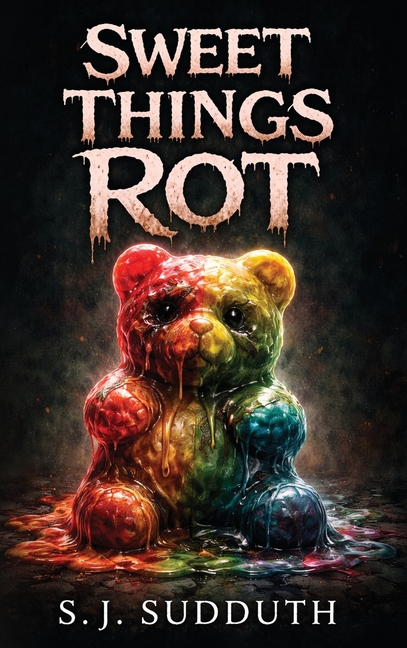 Sweet Things Rot