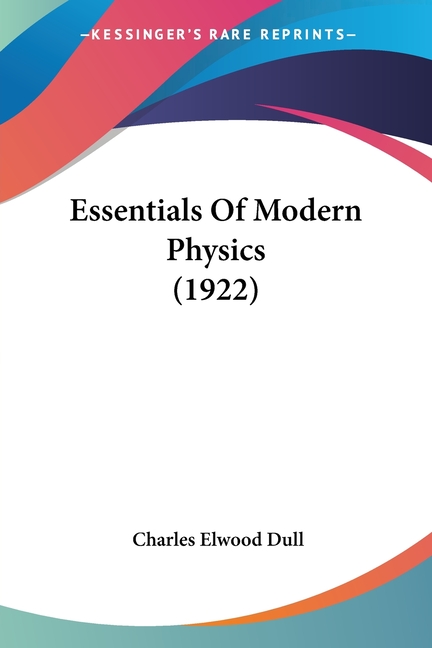 Essentials Of Modern Physics (1922)