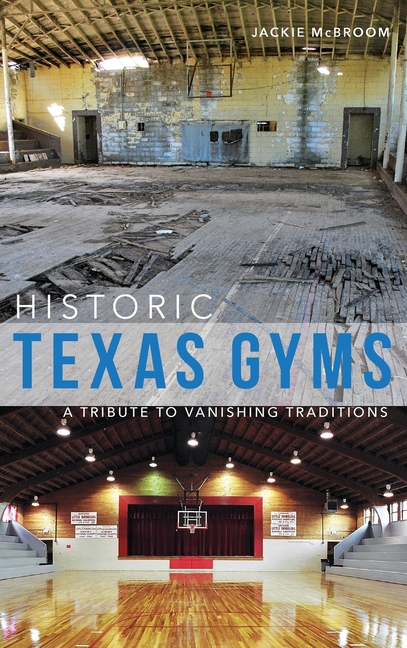 Historic Texas Gyms: A Tribute to Vanishing Traditions