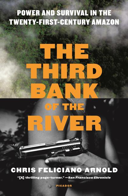 The Third Bank of the River: Power and Survival in the Twenty-First-Century Amazon