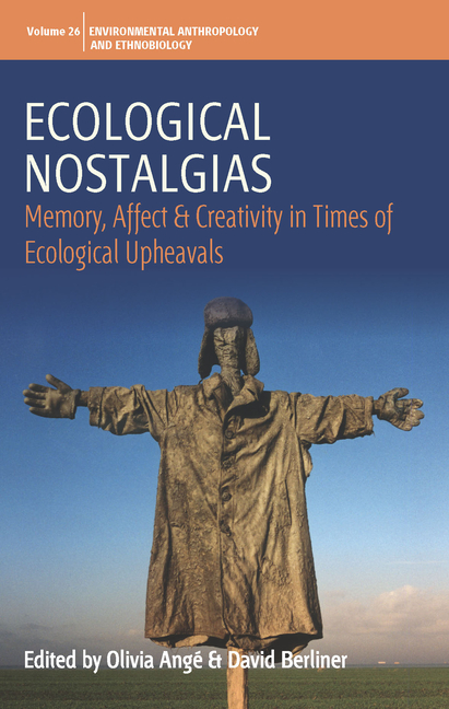 Ecological Nostalgias: Memory, Affect and Creativity in Times of Ecological Upheavals