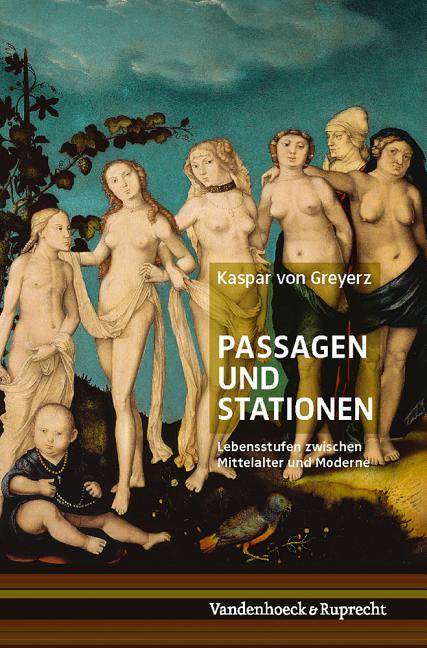 Passagen Und Stationen: Lebensstufen Zwischen Mittelalter Und Moderne