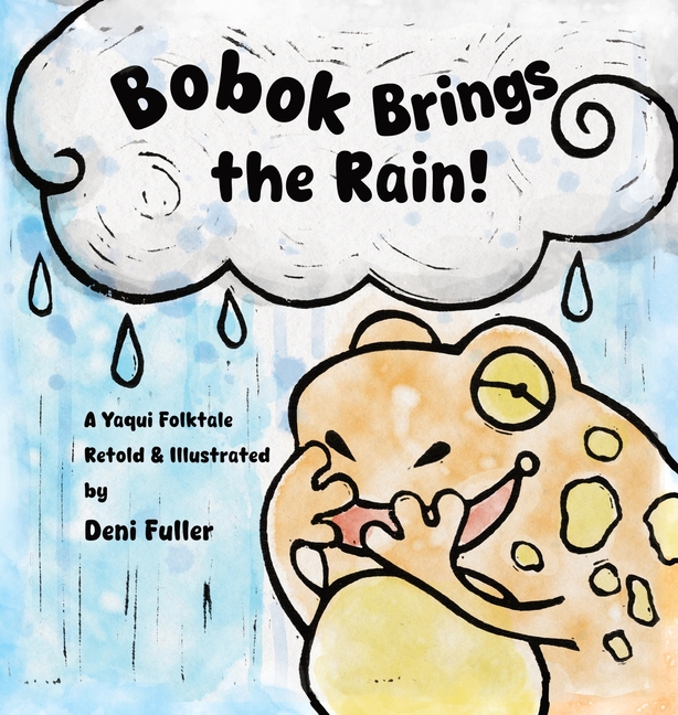 Bobok Brings the Rain!: A Yaqui Folktale