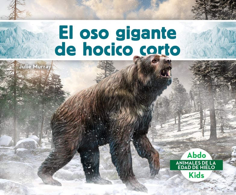 El Oso Gigante de Hocico Corto (Giant Short-Faced Bear)