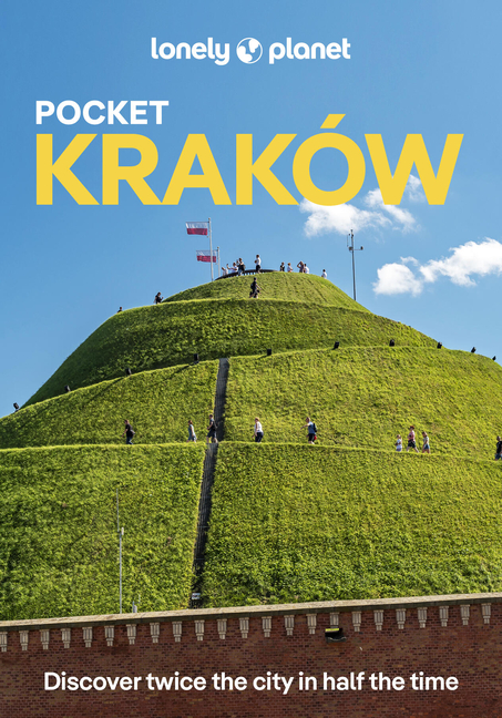 Lonely Planet Pocket Krakow: Discover Twice the City in Half the Time Top Sights Maps & Walking Tours Covers Wawel Hill & Around, Old Town, Kazimierz