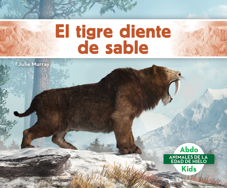 El Tigre Diente de Sable (Saber-Toothed Tiger)