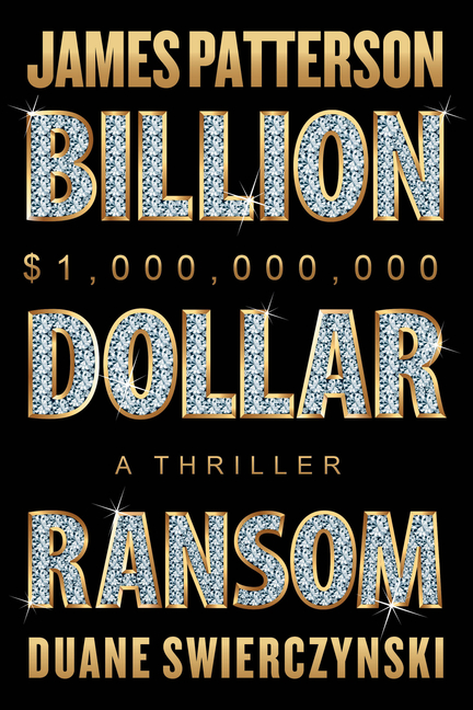 Billion-Dollar Ransom: A Thriller