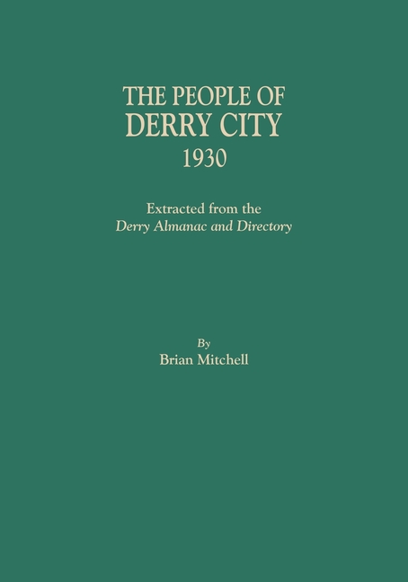 People of Derry City, 1930: Extracted from the Derry Almanac and Directory