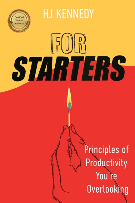 For Starters: Principles of Productivity You're Overlooking