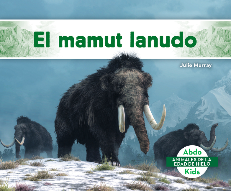 El Mamut Lanudo (Woolly Mammoth)