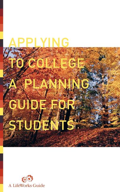 Applying to College: A Planning Guide for Students