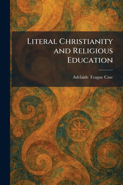 Literal Christianity and Religious Education