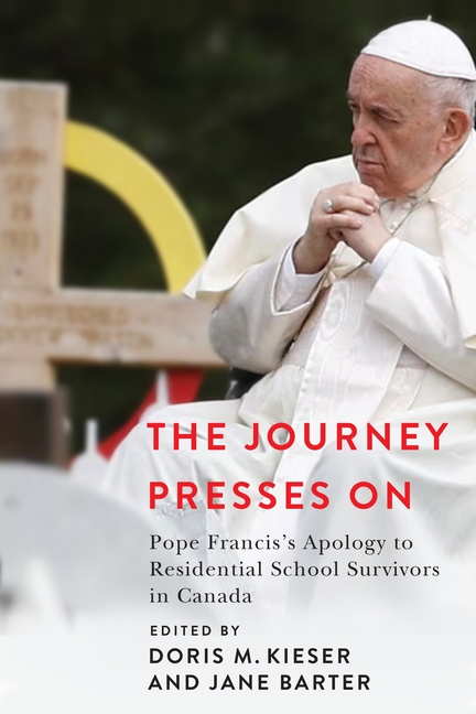 The Journey Presses on: Pope Francis's Apology to Residential School Survivors in Canada