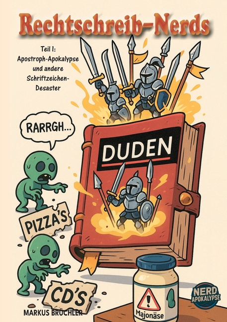 Rechtschreib-Nerds Teil 1: Apostrophen-Apokalypse und andere Schriftzeichen-Desaster: Willkommen im Buchstabendschungel!