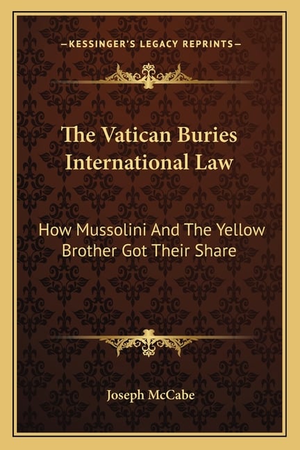 The Vatican Buries International Law: How Mussolini And The Yellow Brother Got Their Share