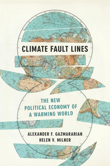Climate Fault Lines: The New Political Economy of a Warming World