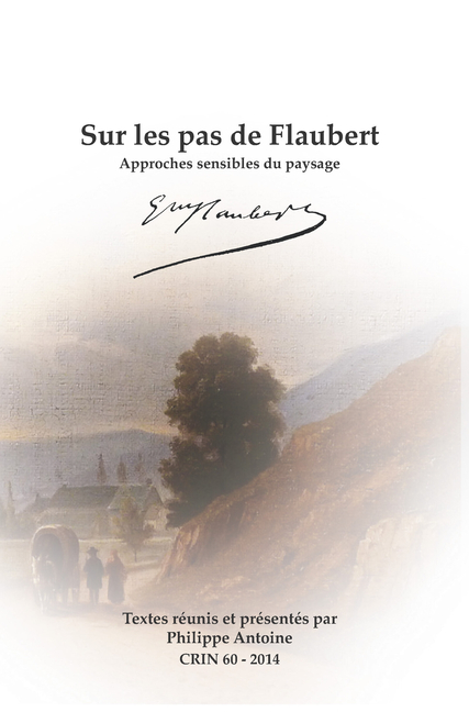 Sur Les Pas de Flaubert: Approches Sensibles Du Paysage