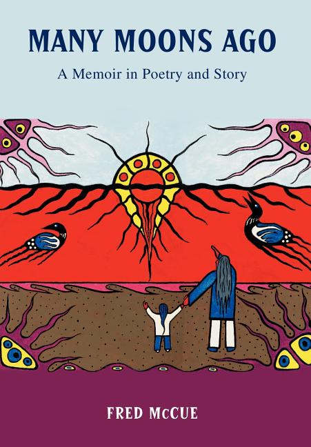 Many Moons Ago: A Memoir in Poetry and Story
