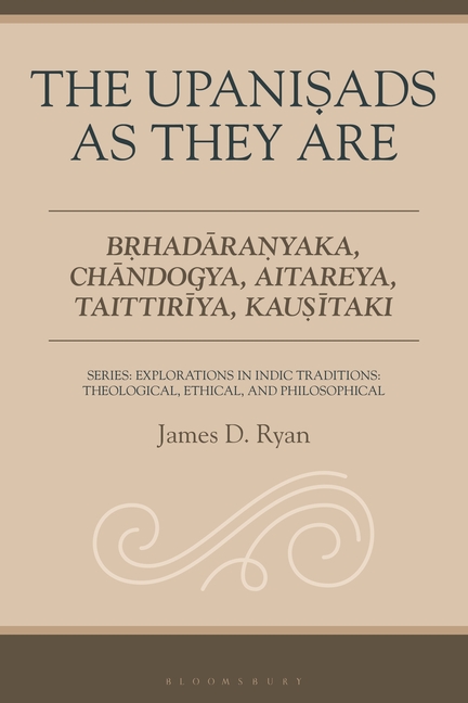 The Upanisads as They Are: Brhadaranyaka, Chandogya, Aitareya, Taittiriya, Kausitaki