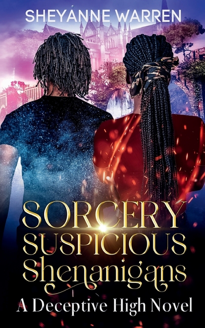 Sorcery and Suspicious Shenanigans: A Deceptive High Novel