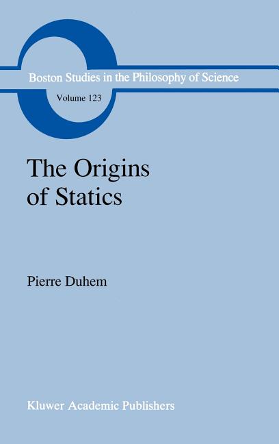 The Origins of Statics: The Sources of Physical Theory