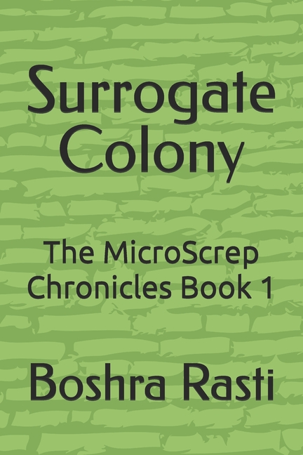 Surrogate Colony: The MicroScrep Chronicles Book 1
