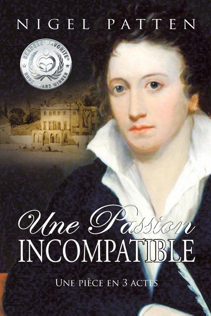 Une Passion Incompatible: Une Pièce En 3 Actes