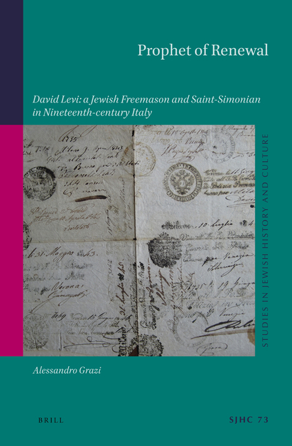 Prophet of Renewal: David Levi: A Jewish Freemason and Saint-Simonian in Nineteenth-Century Italy