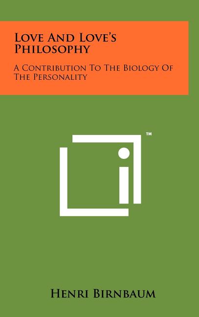 Love And Love's Philosophy: A Contribution To The Biology Of The Personality
