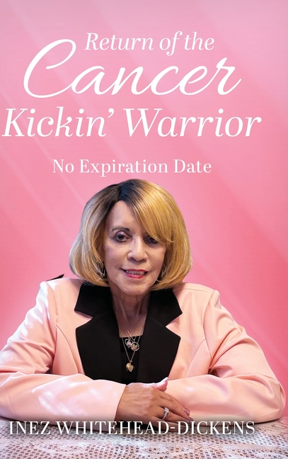 Return of the Cancer Kickin' Warrior: No Expiration Date