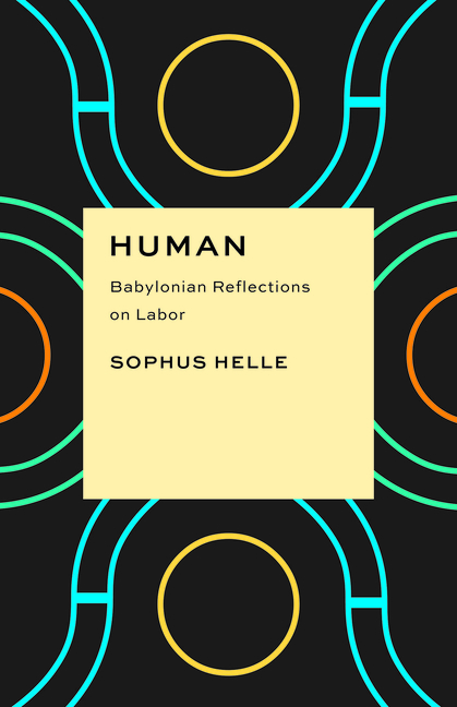 Human: Babylonian Reflections on Labor