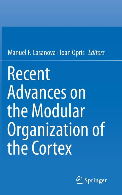 Recent Advances on the Modular Organization of the Cortex