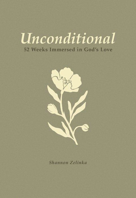 Unconditional: 52-Week Immersed in God's Love
