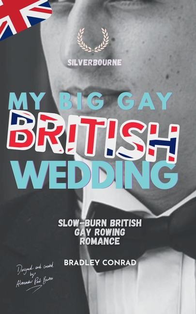 My Big Gay British Wedding: Silverbourne: Slow-burn British Gay Rowing Romance