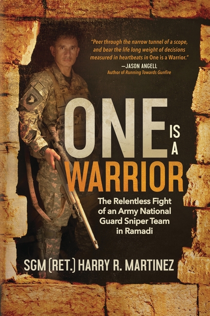 One is a Warrior: The Relentless Fight of an Army National Guard Sniper Team in Ramadi