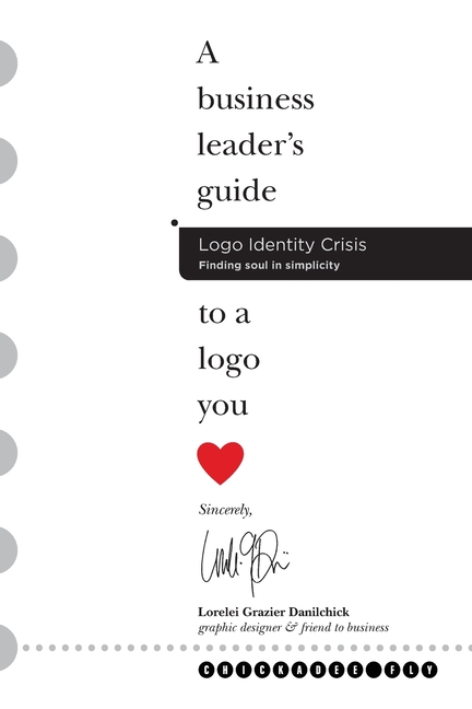 Logo Identity Crisis: A business leader's guide to a logo you love.