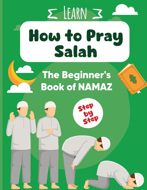 How to Pray Salah: A Step-by-Step Guide to Namaz for Kids & Adults