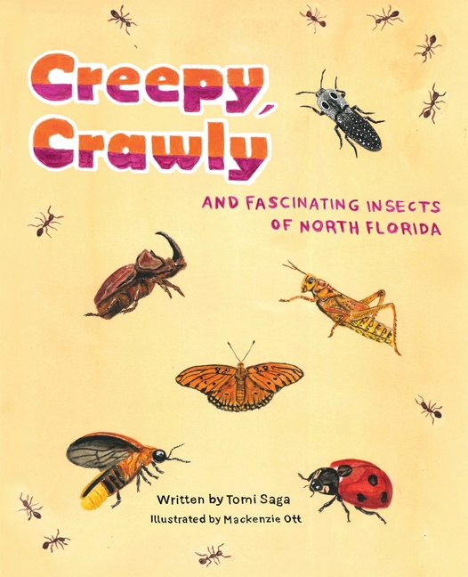 Creepy, Crawly and Fascinating Insects of North Florida